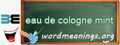 WordMeaning blackboard for eau de cologne mint
